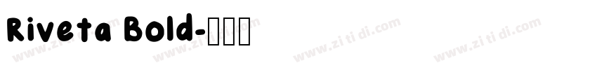 Riveta Bold字体转换